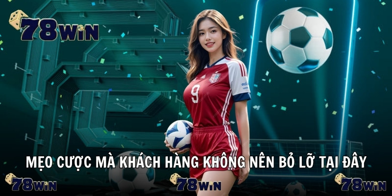 Mẹo cược mà khách hàng không nên bỏ lỡ tại đây